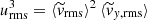 $ u_{\mathrm{rms}}^3 = \langle \widetilde{v}_{\mathrm{rms}} \rangle^2 \, \langle \widetilde{v}_{y,\mathrm{rms}} \rangle $