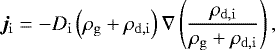 \begin{equation*} \bm{j}_{\mathrm{i}} = -D_{\mathrm{i}} \left(\rho_{\mathrm{g}} + \rho_{\mathrm{d, i}} \right) \nabla \left(\frac{\rho_{\mathrm{d, i}}}{\rho_{\mathrm{g}} + \rho_{\mathrm{d, i}}} \right), \end{equation*}