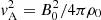 $ {\it v}_{\rm A}^2 = B_0^2/4\pi\rho_0 $