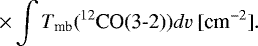 \begin{equation*} \times \int T_{\textrm{mb}}(^{12}\textrm{CO(3{-}2)})dv ~{[\textrm{cm}^{-2}]}. \end{equation*}
