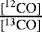 $\frac{[^{12}\textrm{CO}]}{[^{13}\textrm{CO}]}$