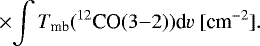 \begin{equation*} \times {\int T_{\textrm{mb}}({}^{12}\textrm{CO}(3{-}2)) \textrm{d}}{v} ~{[\textrm{cm}^{-2}]}. \end{equation*}