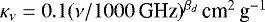 $\kappa_{\nu}=0.1 (\nu/1000\,\textrm{GHz}){}^{\beta_d}\,\textrm{cm}^2\,\textrm{g}^{-1}$