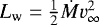 $L_{\textrm{w}}=\frac{1}{2}\dot{M}v_{\infty}^2$