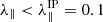 $ \lambda_\parallel < \lambda_\parallel^{\rm IP} = 0.1 $