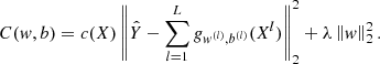 $$ \begin{aligned} C({ w},b)=c(X)\left\Vert \hat{Y}-\sum _{l=1}^{L}{ g}_{{ w}^{(l)},b^{(l)}}(X^l)\right\Vert_2^2+\lambda \left\Vert { w}\right\Vert_2^2.\end{aligned} $$