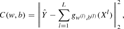$$ \begin{aligned} C({ w},b)=\left\Vert \hat{Y}-\sum _{l=1}^{L}{ g}_{{ w}^{(l)},b^{(l)}}(X^l)\right\Vert_2^2, \end{aligned} $$