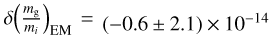 $\delta {\left({{{{m_g}} \over {{m_i}}}} \right)_{{\rm{EM}}}} = (- 0.6 \pm 2.1) \times {10^{- 14}}$