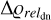 $\Delta {q_{re{l_{{\rm{dn}}}}}}\$