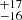 $ _{-16}^{+17} $