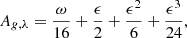 $$ \begin{aligned} A_{g,\lambda } = \frac{\omega }{16} + \frac{\epsilon }{2} + \frac{\epsilon ^2}{6} + \frac{\epsilon ^3}{24}, \end{aligned} $$
