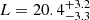 $ L = 20.4 ^{+3.2}_{-3.3} $