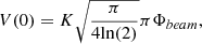 $$ \begin{aligned} V(0) = K \sqrt{\frac{\pi }{4 \mathrm{ln}(2)}} \pi \Phi _{beam} , \end{aligned} $$