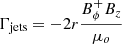 $ \Gamma_{\mathrm{jets}}= -2r \frac{B_\phi^+B_z}{\mu_o} $