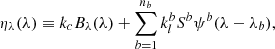 $$ \begin{aligned} \eta _{\lambda }(\lambda ) \equiv k_c B_{\lambda }(\lambda ) + \sum _{b=1}^{n_b} k^b_l S^b \psi ^b(\lambda -\lambda _b), \end{aligned} $$