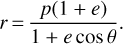 $r = {{p(1 + e)} \over {1 + e\,\cos \theta }}.$