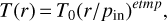 $T(r) = {T_0}{(r/{p_{{\rm{in}}}})^{etmp}},$