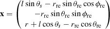 $$ \begin{aligned} \mathbf x = \begin{pmatrix} l \sin \theta _s - r_{\rm re}\sin \theta _{\rm re}\cos \phi _{\rm re}\\ - r_{\rm re}\sin \theta _{\rm re}\sin \phi _{\rm re}\\ r + l \cos \theta _s - r_{\rm re}\cos \theta _{\rm re} \end{pmatrix} \end{aligned} $$