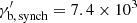$ \gamma^\prime_{\rm b,\,synch} = 7.4 \times 10^3 $