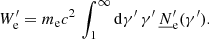 $$ \begin{aligned} W^{\prime }_{\rm e} = m_{\rm e}c^2 \, \int _{1}^{\infty } \mathrm{d}\gamma ^{\prime }\,\gamma ^{\prime }\,\underline{N}^\prime _{\rm e}(\gamma ^{\prime }). \end{aligned} $$