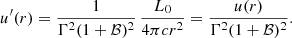 $$ \begin{aligned} u^{\prime }(r) = \frac{1}{\Gamma ^2 (1 + \mathcal{B} )^2}\,\frac{L_0}{4 \pi c r^2} = \frac{u(r)}{\Gamma ^2 (1 + \mathcal{B} )^2}. \end{aligned} $$