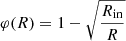 $$ \begin{aligned} \varphi (R) = 1 - \sqrt{\frac{R_{\rm in}}{R}} \end{aligned} $$