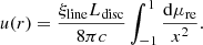 $$ \begin{aligned} u(r) = \frac{\xi _{\rm line} L_{\rm disc}}{8 \pi c} \int _{-1}^{1}\frac{\mathrm{d}\mu _{\rm re}}{x^2}. \end{aligned} $$