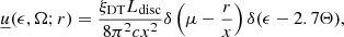 $$ \begin{aligned} \underline{u}(\epsilon , \Omega ; r) = \frac{\xi _{\rm DT} L_{\rm disc}}{8 \pi ^2 c x^2} \delta \left(\mu - \frac{r}{x}\right) \delta (\epsilon - 2.7 \Theta ), \end{aligned} $$