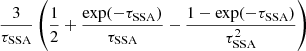 $$ \begin{aligned} \frac{3}{\tau _{\rm SSA}} \left( \frac{1}{2} + \frac{\exp (-\tau _{\rm SSA})}{\tau _{\rm SSA}} - \frac{1 - \exp (-\tau _{\rm SSA})}{\tau _{\rm SSA}^2} \right) \end{aligned} $$