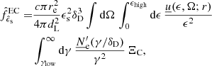 $$ \begin{aligned} \begin{aligned} \hat{f}_{\hat{\epsilon }_{\rm s}}^\mathrm{EC} =&\frac{c \pi r_{\rm e}^2}{4 \pi d_{\rm L}^2} \epsilon _{\rm s}^2 \delta _{\rm D}^3 \int \mathrm{d}\Omega \, \int _{0}^{\epsilon _{\rm high}} \mathrm{d}\epsilon \, \frac{\underline{u}(\epsilon , \Omega ; r)}{\epsilon ^2} \\&\int _{\gamma _{\rm low}}^{\infty } \mathrm{d}\gamma \, \frac{\underline{N}^\prime _{\rm e}(\gamma / \delta _{\rm D})}{\gamma ^2}\,\Xi _{\rm C}, \end{aligned} \end{aligned} $$
