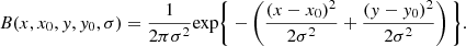 Mathematical equation: $$ \begin{aligned} B(x,x_0,y,y_0,\sigma ) = \frac{1}{2\pi \sigma ^2} \mathrm{exp} \Bigg \{ - \left(\frac{(x -x_0)^2}{2 \sigma ^2} + \frac{(y -y_0)^2}{2 \sigma ^2} \right) \Bigg \}. \end{aligned} $$