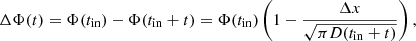 Mathematical equation: $$ \begin{aligned} \Delta \Phi (t) = \Phi (t_{\rm {in}}) - \Phi (t_{\rm {in}}+t) = \Phi (t_{\rm {in}}) \left( 1 - \frac{\Delta x}{\sqrt{\pi D (t_{\rm {in}} + t) }} \right), \end{aligned} $$