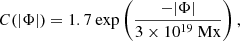 Mathematical equation: $$ \begin{aligned}&C(|\Phi |) = 1.7\ \mathrm {exp} \left( \frac{-|\Phi |}{3\times 10^{19}\ \mathrm {Mx}} \right), \end{aligned} $$