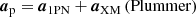 $$ \begin{aligned} \boldsymbol{a}_{\rm p}&= \boldsymbol{a}_{\rm 1PN} + \boldsymbol{a}_{\rm XM}\,\mathrm{(Plummer)} \end{aligned} $$