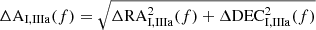 $ \Delta\mathrm{A_{I,IIIa}}(f) = \sqrt{\Delta\mathrm{RA}_{\mathrm{I,IIIa}}^2(f) + \Delta\mathrm{DEC}_{\mathrm{I,IIIa}}^2(f)} $