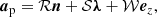 $$ \begin{aligned} \boldsymbol{a}_{\rm p} = \mathcal{R} \boldsymbol{n} + \mathcal{S} \boldsymbol{\lambda } + \mathcal{W} \boldsymbol{e}_z, \end{aligned} $$