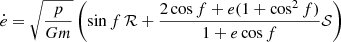$$ \begin{aligned} \dot{e}&= \sqrt{\frac{p}{Gm}} \left( \sin f\,\mathcal{R} + \frac{2\cos f+e(1+\cos ^2f)}{1+e\cos f}\mathcal{S} \right) \end{aligned} $$