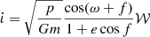 $$ \begin{aligned} \dot{\iota }&= \sqrt{\frac{p}{Gm}} \frac{\cos (\omega +f)}{1+e\cos f}\mathcal{W} \end{aligned} $$