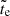 $ \tilde{t}_{\rm e} $