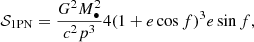 $$ \begin{aligned}&\mathcal{S} _{\rm 1PN} = \frac{G^2M_\bullet ^2}{c^2p^3}4(1+e\cos f)^3e\sin f, \end{aligned} $$