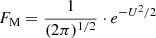 $$ \begin{aligned} F_{\rm M} = \frac{1}{(2\pi )^{1/2}} \cdot e^{-U^{2}/2} \end{aligned} $$