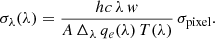 $$ \begin{aligned} \sigma _\lambda (\lambda ) = \frac{h c \, \lambda \, { w}}{A\, \Delta _\lambda \,q_e(\lambda ) \,T(\lambda )} \,\sigma _{\rm pixel}. \end{aligned} $$