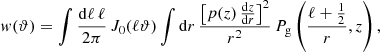 $$ \begin{aligned} w(\vartheta ) = \int \frac{\mathrm{d} \ell \, \ell }{2 \pi } \,J_0(\ell \vartheta ) \int \mathrm{d} r \,\frac{\left[ p(z)\, \frac{\mathrm{d} z}{\mathrm{d} r} \right]^2}{r^2} \, P_{\rm g} \left(\frac{\ell + \frac{1}{2}}{r}, z \right), \end{aligned} $$