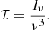 $$ \begin{aligned} \mathcal{I} =\frac{I_\nu }{\nu ^3}. \end{aligned} $$