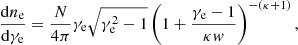 $$ \begin{aligned} \frac{\mathrm{d}n_{\rm e}}{\mathrm{d}\gamma _{\rm e}} = \frac{N}{4 \pi } \gamma _{\rm e} \sqrt{\gamma _{\rm e}^2 - 1} \left(1 + \frac{\gamma _{\rm e}-1}{\kappa { w}}\right)^{-(\kappa +1)}, \end{aligned} $$