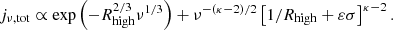 $$ \begin{aligned} j_{\nu ,\mathrm {tot}}\propto \exp \left(-R_{\rm high}^{2/3}\nu ^{1/3}\right)+\nu ^{-(\kappa -2)/2} \left[1/R_{\rm high} + \varepsilon \sigma \right]^{\kappa -2} . \end{aligned} $$