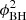 $ \phi_{\mathrm{BH}}^2 $