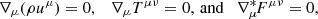 $$ \begin{aligned} \nabla _{\mu } (\rho u^{\mu })=0, \quad \nabla _{\mu } T^{\mu \nu }=0, \mathrm {\,and }\quad \nabla _{\mu } ^{*}\!F^{\mu \nu }=0, \end{aligned} $$