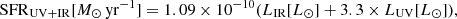 $$ \begin{aligned} \mathrm{SFR}_{\rm UV+IR}[{M_{\odot }\,\mathrm{yr}^{-1}}]=1.09 \times 10^{-10} (L_{\rm IR}[{L_{\odot }}]+3.3 \times L_{\rm UV}[{L_{\odot }}]), \end{aligned} $$