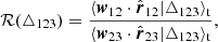$$ \begin{aligned} \mathcal{R} (\triangle _{123})&= \frac{\langle \boldsymbol{w}_{12}\cdot \hat{\boldsymbol{r}}_{12} |\triangle _{123} \rangle _{\mathrm{t} }}{\langle \boldsymbol{w}_{23}\cdot \hat{\boldsymbol{r}}_{23} |\triangle _{123} \rangle _{\mathrm{t} }} , \end{aligned} $$